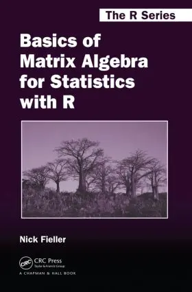 Fieller | Basics of Matrix Algebra for Statistics with R | Buch | 978-1-4987-1236-1 | sack.de