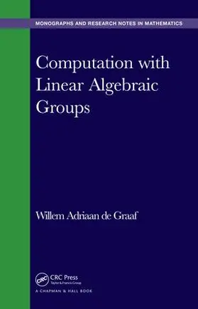 de Graaf |  Computation with Linear Algebraic Groups | Buch |  Sack Fachmedien