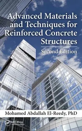 El-Reedy, Ph.D | Advanced Materials and Techniques for Reinforced Concrete Structures | Buch | 978-1-4987-2470-8 | sack.de