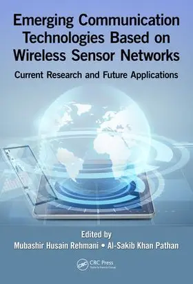 Rehmani / Pathan |  Emerging Communication Technologies Based on Wireless Sensor Networks | Buch |  Sack Fachmedien