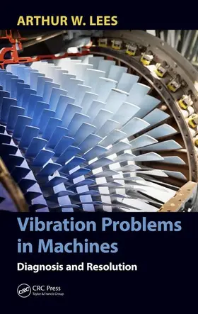 Lees | Vibration Problems in Machines: Diagnosis and Resolution | Buch | 978-1-4987-2674-0 | sack.de