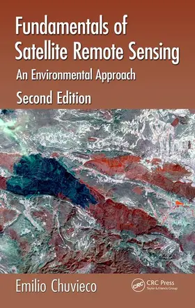 Chuvieco | Fundamentals of Satellite Remote Sensing: An Environmental Approach, Second Edition | Buch | 978-1-4987-2805-8 | sack.de