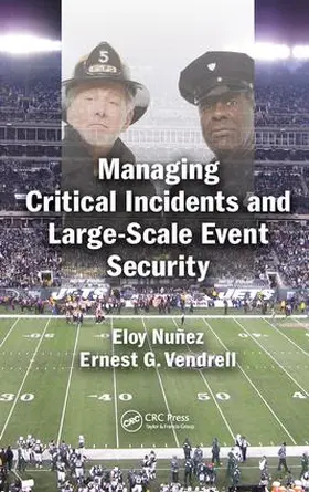 Nunez / Nuñez / Vendrell |  Managing Critical Incidents and Large-Scale Event Security | Buch |  Sack Fachmedien