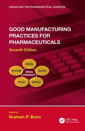 Bunn |  Good Manufacturing Practices for Pharmaceuticals, Seventh Edition | Buch |  Sack Fachmedien