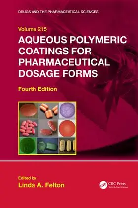 Felton | Aqueous Polymeric Coatings for Pharmaceutical Dosage Forms | Buch | 978-1-4987-3208-6 | www2.sack.de