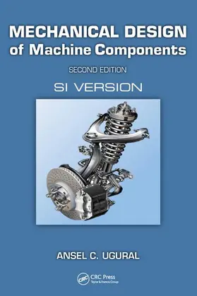 Ugural | Mechanical Design of Machine Components: Si Version | Buch | 978-1-4987-3536-0 | www2.sack.de