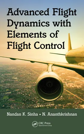 Sinha / Ananthkrishnan |  Advanced Flight Dynamics with Elements of Flight Control | Buch |  Sack Fachmedien