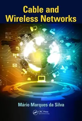 da Silva | Cable and Wireless Networks | Buch | 978-1-4987-4681-6 | sack.de