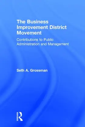 Grossman | The Business Improvement District Movement | Buch | 978-1-4987-4772-1 | sack.de