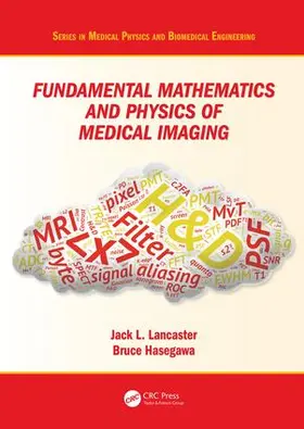 Lancaster / Hasegawa |  Fundamental Mathematics and Physics of Medical Imaging | Buch |  Sack Fachmedien