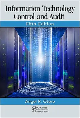 Otero | Information Technology Control and Audit, Fifth Edition | Buch | 978-1-4987-5228-2 | sack.de