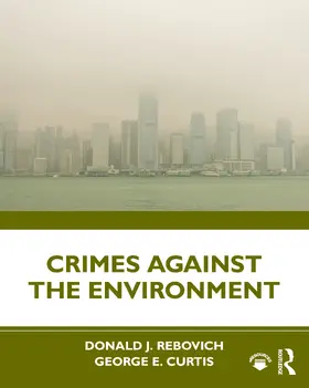 Rebovich / Curtis |  Crimes Against the Environment | Buch |  Sack Fachmedien