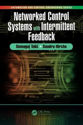 Tolic / Hirche |  Networked Control Systems with Intermittent Feedback | Buch |  Sack Fachmedien