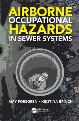 Forsgren / Brinck | Airborne Occupational Hazards in Sewer Systems | Buch | 978-1-4987-5787-4 | www2.sack.de