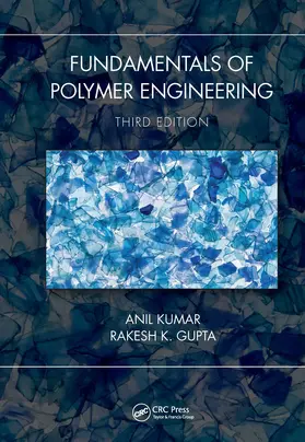 Kumar / Gupta |  Fundamentals of Polymer Engineering, Third Edition | Buch |  Sack Fachmedien