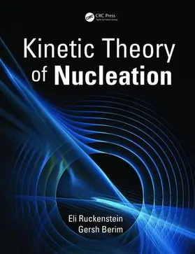 Ruckenstein / Berim |  Kinetic Theory of Nucleation | Buch |  Sack Fachmedien