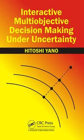 Yano |  Interactive Multiobjective Decision Making Under Uncertainty | Buch |  Sack Fachmedien