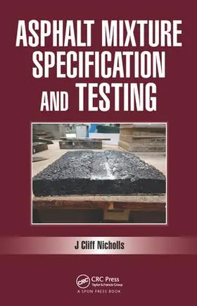 Nicholls |  Asphalt Mixture Specification and Testing | Buch |  Sack Fachmedien