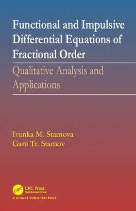 Stamova / Stamov |  Functional and Impulsive Differential Equations of Fractional Order | Buch |  Sack Fachmedien