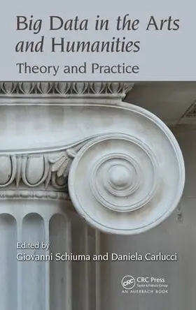 Schiuma / Carlucci |  Big Data in the Arts and Humanities | Buch |  Sack Fachmedien