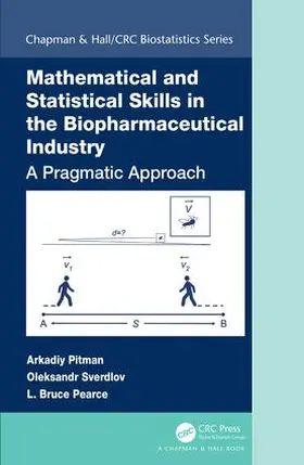 Pitman / Sverdlov / Pearce | Mathematical and Statistical Skills in the Biopharmaceutical Industry | Buch | 978-1-4987-6979-2 | www2.sack.de