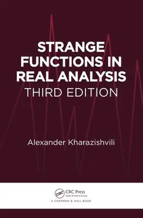 Kharazishvili | Strange Functions in Real Analysis | Buch | 978-1-4987-7314-0 | sack.de