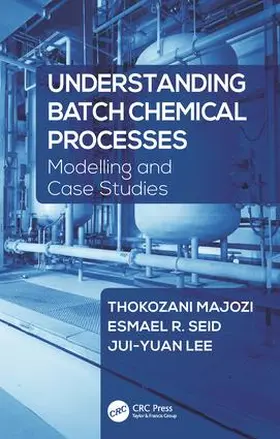 Majozi / Seid / Lee |  Understanding Batch Chemical Processes | Buch |  Sack Fachmedien