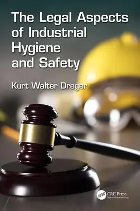 Dreger |  The Legal Aspects of Industrial Hygiene and Safety | Buch |  Sack Fachmedien