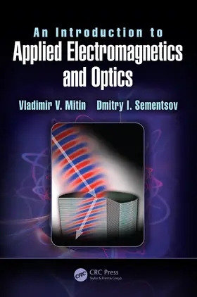 Mitin / Sementsov | An Introduction to Applied Electromagnetics and Optics | Buch | 978-1-4987-7629-5 | sack.de