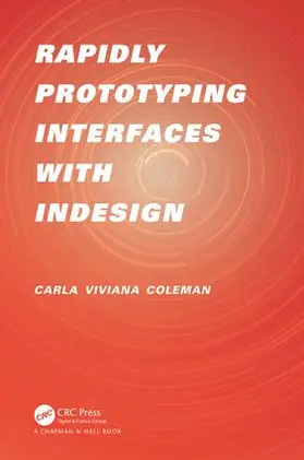 Coleman | Rapidly Prototyping Interfaces with InDesign | Buch | 978-1-4987-9924-9 | www2.sack.de