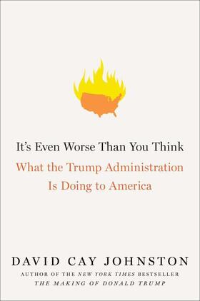 Johnston |  It's Even Worse Than You Think: What the Trump Administration Is Doing to America | Buch |  Sack Fachmedien