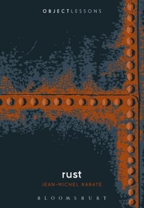 Rabaté / Bogost / Schaberg | Rust | Buch | 978-1-5013-2949-4 | sack.de