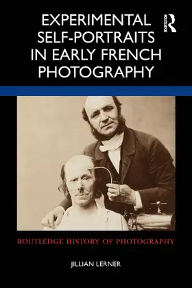 Lerner |  Experimental Self-Portraits in Early French Photography | Buch |  Sack Fachmedien