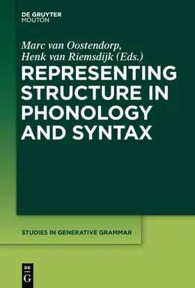 Oostendorp / Riemsdijk |  Representing Structure in Phonology and Syntax | eBook | Sack Fachmedien