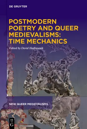 Hadbawnik |  Postmodern Poetry and Queer Medievalisms: Time Mechanics | eBook | Sack Fachmedien