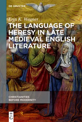 Wagner |  The Language of Heresy in Late Medieval English Literature | eBook | Sack Fachmedien