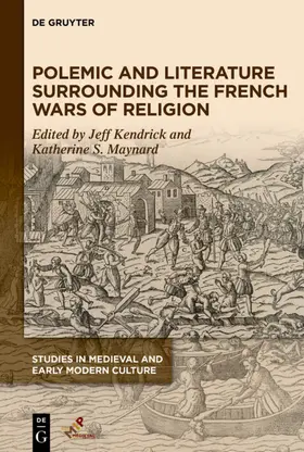 Kendrick / Maynard | Polemic and Literature Surrounding the French Wars of Religion | E-Book | sack.de