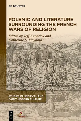 Kendrick / Maynard |  Polemic and Literature Surrounding the French Wars of Religion | eBook | Sack Fachmedien