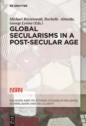 Rectenwald / Levine / Almeida |  Global Secularisms in a Post-Secular Age | Buch |  Sack Fachmedien