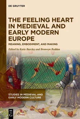 Barclay / Reddan |  The Feeling Heart in Medieval and Early Modern Europe | Buch |  Sack Fachmedien