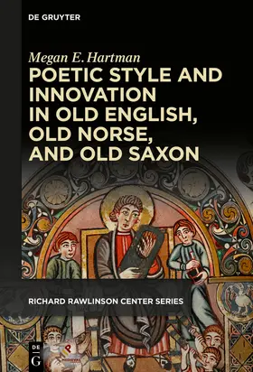 Hartman |  Poetic Style and Innovation in Old English, Old Norse, and Old Saxon | Buch |  Sack Fachmedien