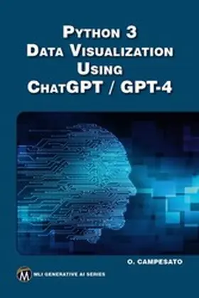 Campesato |  Python 3 Data Visualization Using ChatGPT / GPT-4 | eBook | Sack Fachmedien