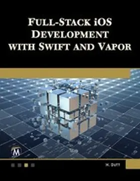 Dutt | Full Stack iOS Development with Swift and Vapor | E-Book | sack.de
