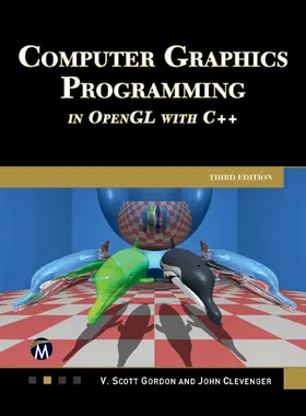 Gordon / Clevenger |  Computer Graphics Programming in OpenGL with C++ | eBook | Sack Fachmedien