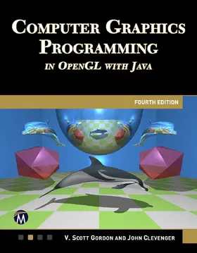 Gordon / Clevenger |  COMPUTER GRAPHICS PROGRAMMING IN OPENGL WITH JAVA 4E | Buch |  Sack Fachmedien