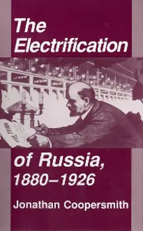 Coopersmith |  The Electrification of Russia, 1880-1926 | eBook | Sack Fachmedien