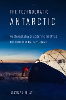 O'Reilly |  The Technocratic Antarctic | eBook | Sack Fachmedien