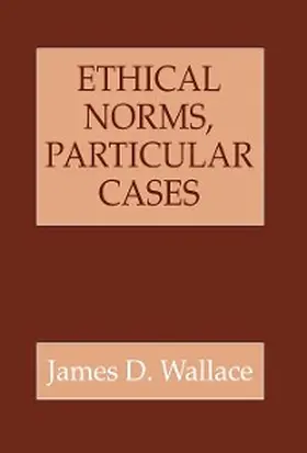 Wallace |  Ethical Norms, Particular Cases | eBook | Sack Fachmedien