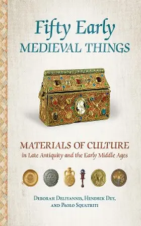 Deliyannis / Dey / Squatriti | Fifty Early Medieval Things | E-Book | sack.de