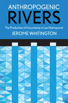 Whitington |  Anthropogenic Rivers | eBook | Sack Fachmedien